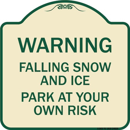 Signmission Falling Snow and Ice Park Your Own Risk Heavy-Gauge Aluminum Sign, 18" H, TG-1818-24026 A-DES-TG-1818-24026